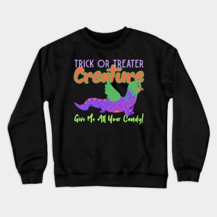 ”Trick Or Treater Creature- Give Me All Your Candy!” Colorful Creature With Wings Crewneck Sweatshirt